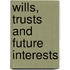 Wills, Trusts and Future Interests