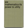 Aie Mathematics:Its Power & Utility door Wilber Smith