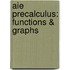 Aie Precalculus: Functions & Graphs