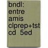 Bndl: Entre Amis Clprep+Tst Cd  5Ed door Oates