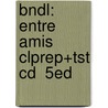 Bndl: Entre Amis Clprep+Tst Cd  5Ed by Oates