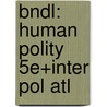 Bndl: Human Polity 5E+Inter Pol Atl door Lawson