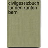 Civilgesetzbuch Fur Den Kanton Bern by Switzerland Bundesverfassung