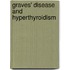 Graves' Disease and Hyperthyroidism