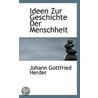 Ideen Zur Geschichte Der Menschheit door Julian Schmidt