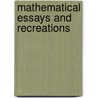 Mathematical Essays And Recreations by Thomas Joseph McCormack