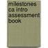 Milestones Ca Intro Assessment Book