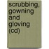 Scrubbing, Gowning And Gloving (cd)