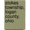 Stokes Township, Logan County, Ohio door Gregg