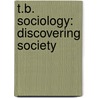 T.B. Sociology: Discovering Society door Stockard