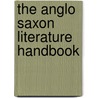 The Anglo Saxon Literature Handbook door Mark C. R. Amodio