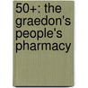 50+: The Graedon's People's Pharmacy door Joe Graedon