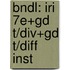 Bndl: Iri 7E+Gd T/Div+Gd T/Diff Inst