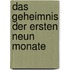 Das Geheimnis der ersten neun Monate