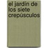 El jardín de los siete crepúsculos