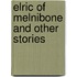 Elric of Melnibone and Other Stories