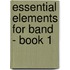 Essential Elements for Band - Book 1