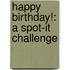 Happy Birthday!: A Spot-It Challenge