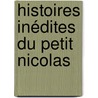 Histoires inédites du Petit Nicolas door René Goscinny