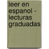 Leer En Espanol - Lecturas Graduadas