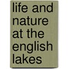 Life And Nature At The English Lakes door Hardwicke Drummond Rawnsley