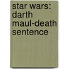 Star Wars: Darth Maul-Death Sentence by Tom Taylor