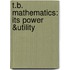 T.B. Mathematics: Its Power &Utility