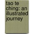 Tao Te Ching: An Illustrated Journey