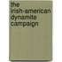 The Irish-American Dynamite Campaign