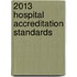 2013 Hospital Accreditation Standards