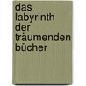 Das Labyrinth der träumenden Bücher by Walter Moers
