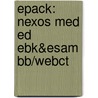 Epack: Nexos Med Ed Ebk&Esam Bb/Webct door Long