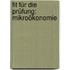 Fit für die Prüfung: Mikroökonomie