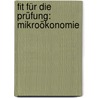Fit für die Prüfung: Mikroökonomie by Thieß Petersen
