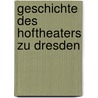 Geschichte Des Hoftheaters Zu Dresden door Robert Prölss