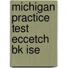 Michigan Practice Test Eccetch Bk Ise door Piniaris