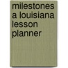 Milestones A Louisiana Lesson Planner by O'Sullivan/Korey/Sol Cruz