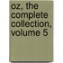 Oz, the Complete Collection, Volume 5