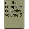 Oz, the Complete Collection, Volume 5 by Ruth Plumly Thompson
