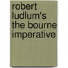 Robert Ludlum's the Bourne Imperative by Eric Van Lustbader