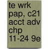 Te Wrk Pap, C21 Acct Adv Chp 11-24 9E door Gilbertson