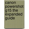Canon Powershot G15 The Expanded Guide door David A. Taylor