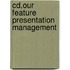 Cd,Our Feature Presentation Management