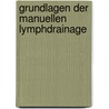 Grundlagen der manuellen Lymphdrainage door Michael Földi