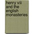 Henry Viii And The English Monasteries