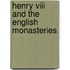 Henry Viii And The English Monasteries