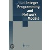 Integer Programming and Network Models door H.A. Eiselt