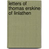 Letters Of Thomas Erskine Of Linlathen by William Hanna