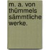 M. A. von Thümmels sämmtliche Werke.