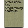 Professional Sas Programming Shortcuts by Rick Aster
